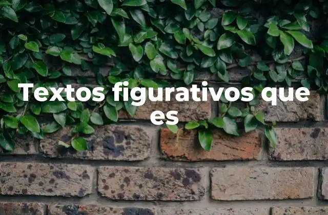 Textos Figurativos que es