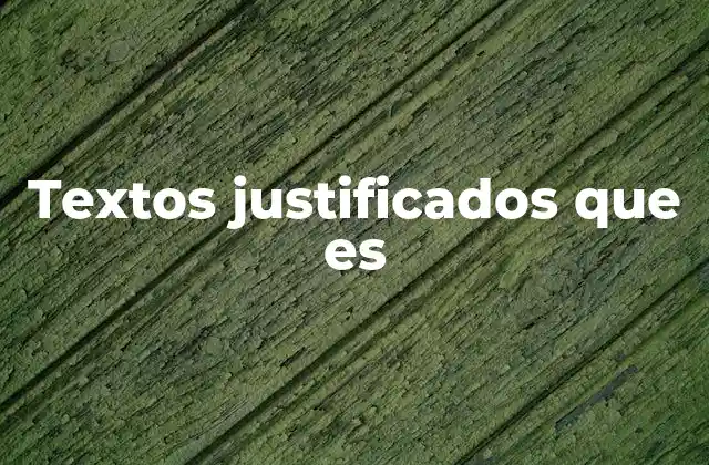 Textos Justificados que es