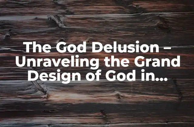 The God Delusion – Unraveling The Grand Design Of God In English