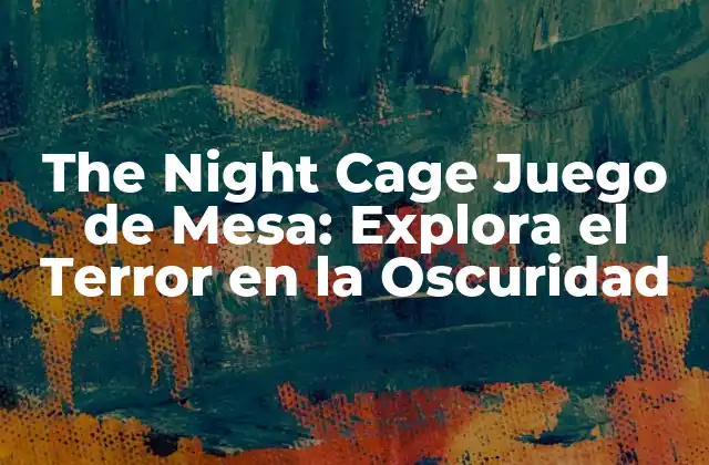 Cómo Funciona The Night Cage Juego de Mesa