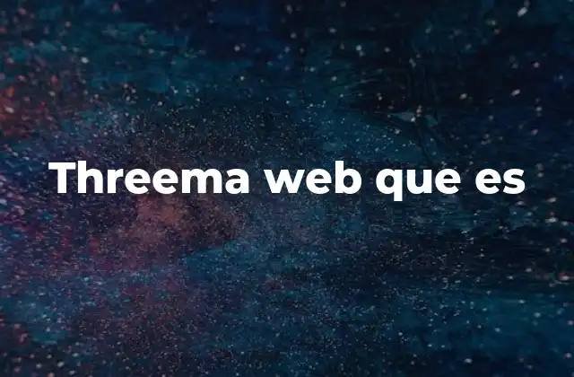 Ventajas de usar Threema Web sin mencionar directamente la palabra clave