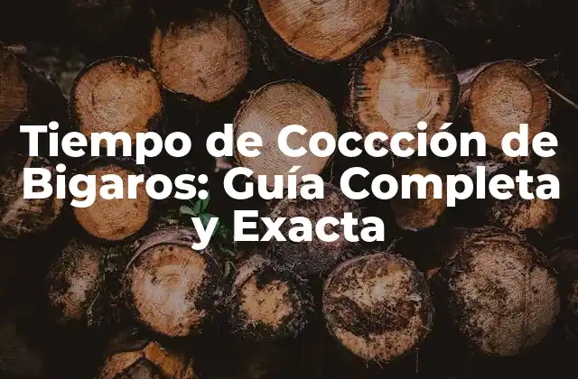 Tiempo de Coccción de Bigaros: Guía Completa y Exacta 2 Importancia de la Cocción Adecuada de Bigaros