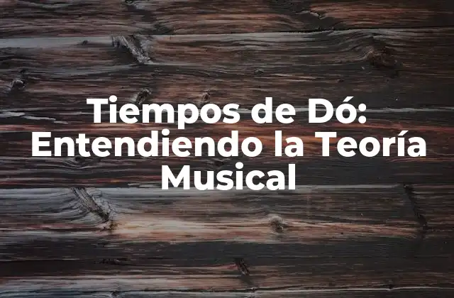 Tiempos de Dó: Entendiendo la Teoría Musical 2 ¿Qué son los Tiempos de Dó?