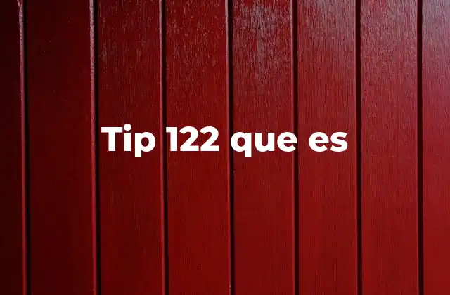Cómo se interpreta el código Tip 122 en diferentes contextos