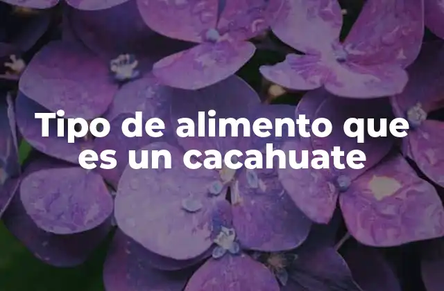 Tipo de Alimento que es un Cacahuate