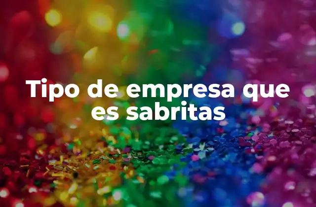 El papel de Sabritas en la economía mexicana