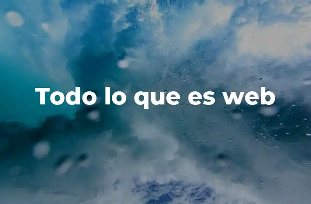 Todo Lo que es Web 2 El papel de la web en la vida cotidiana
