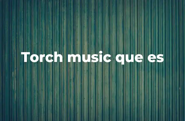 Torch Music que es