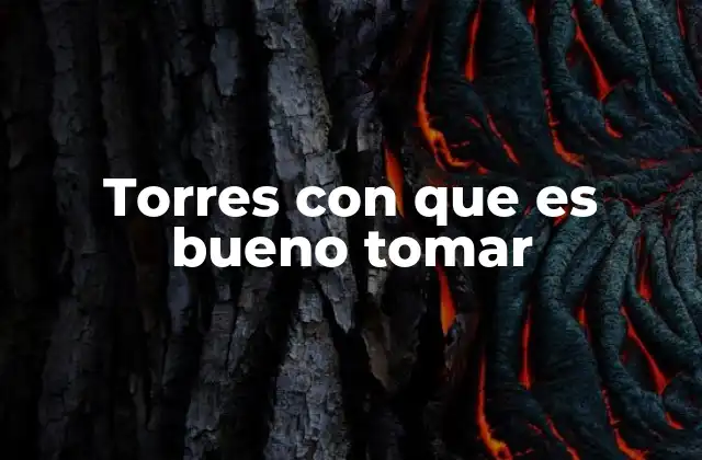 Torres con que es Bueno Tomar 2 La simbología de las torres en la cultura del consumo