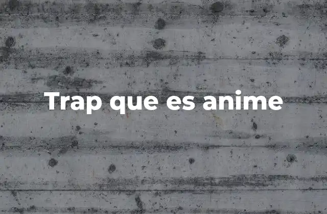 Trap que es Anime