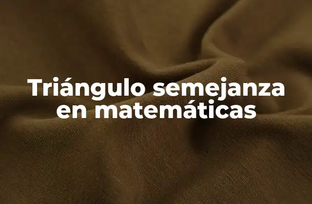 Triángulo Semejanza en Matemáticas