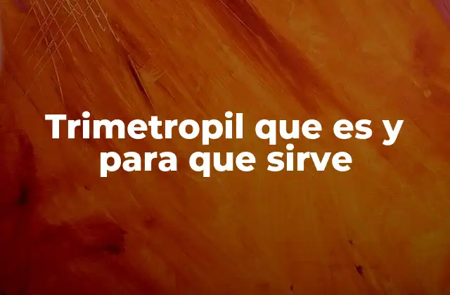 Trimetropil que es y para que Sirve