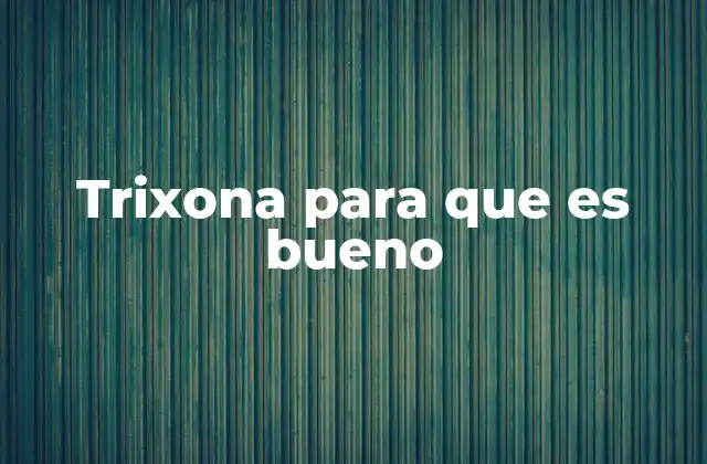 Trixona y su impacto en la salud intestinal