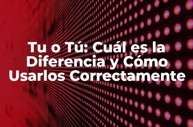 Tu o Tú: Cuál es la Diferencia y Cómo Usarlos Correctamente 2 Orígenes y Evolución de Tu y Tú