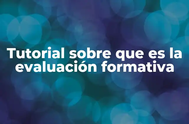 Tutorial sobre que es la Evaluación Formativa