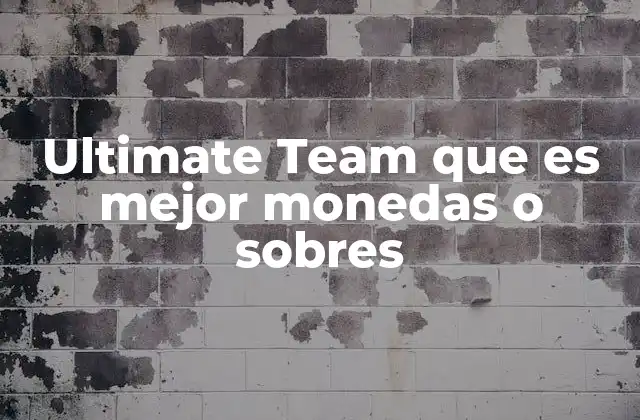 Ultimate Team que es Mejor Monedas o Sobres 2 Cómo equilibrar el uso de monedas y sobres en Ultimate Team