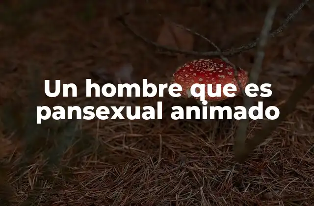 Un Hombre que es Pansexual Animado