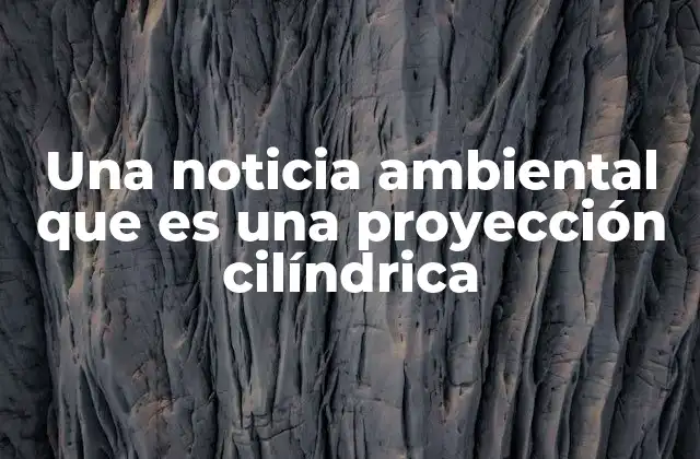 La importancia de las proyecciones cartográficas en la comunicación ambiental