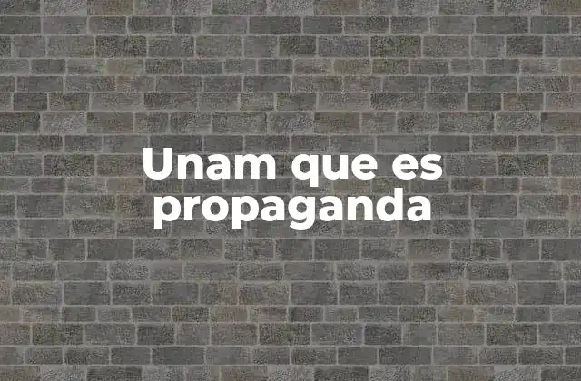 Unam que es Propaganda