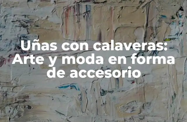 Orígenes y significado de las uñas con calaveras