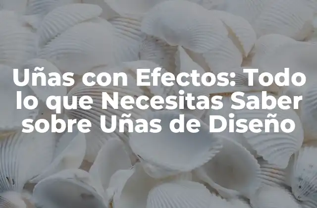 Tipos de Efectos para Uñas