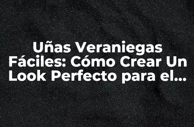 Los Colores Veraniegos que Debes Probar