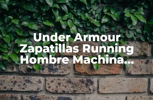 Under Armour Zapatillas Running Hombre Machina Storm: la Mejora Elección para Corredores Expertos