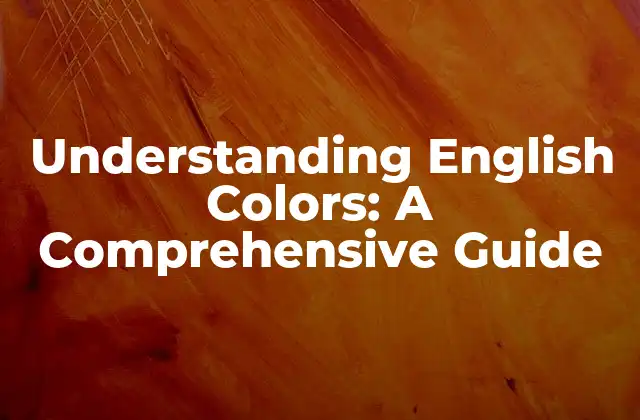Understanding English Colors: a Comprehensive Guide 2 Basic English Colors
