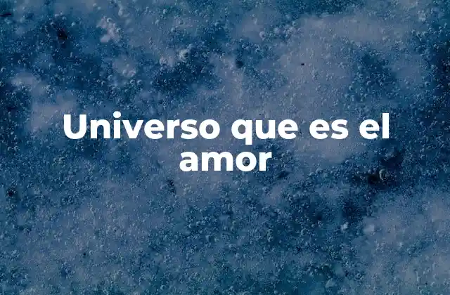Universo que es el Amor