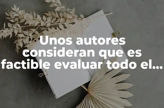 Unos Autores Consideran que es Factible Evaluar Todo el Curriculum