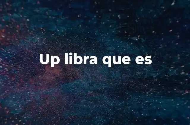 Up Libra que es