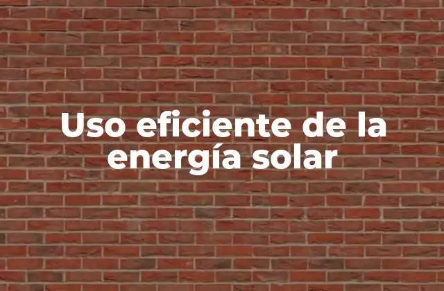 Uso Eficiente de la Energía Solar