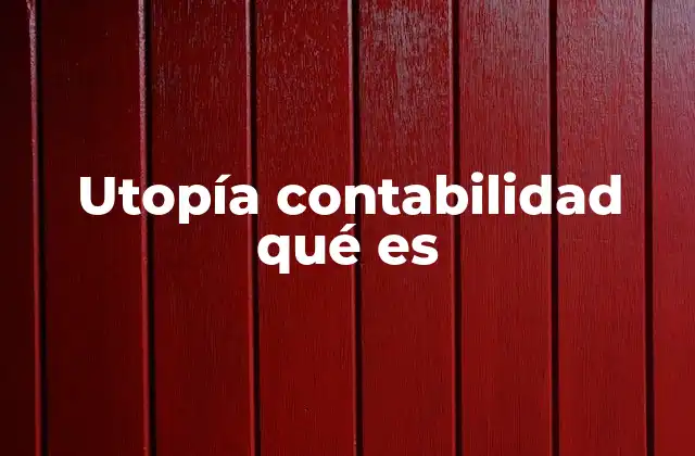 Utopía Contabilidad Qué es