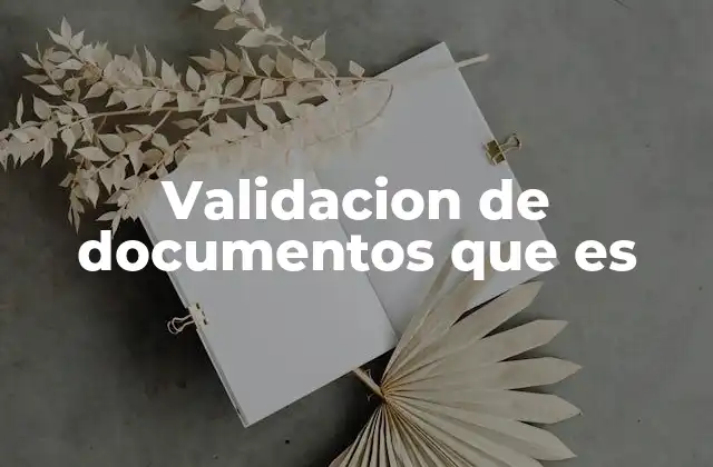 La importancia de verificar la autenticidad de los documentos