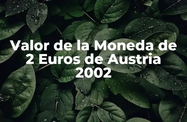 Valor de la Moneda de 2 Euros de Austria 2002