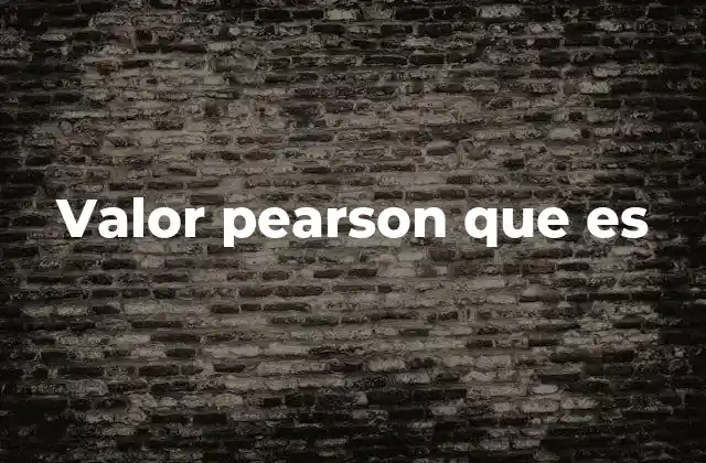 Valor Pearson que es
