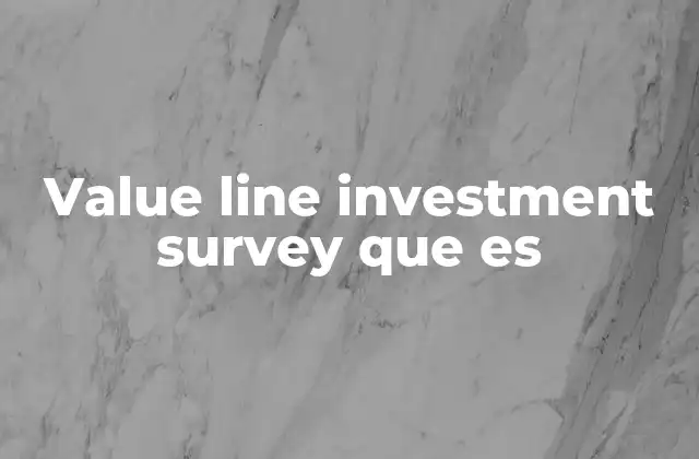 Value Line Investment Survey que es