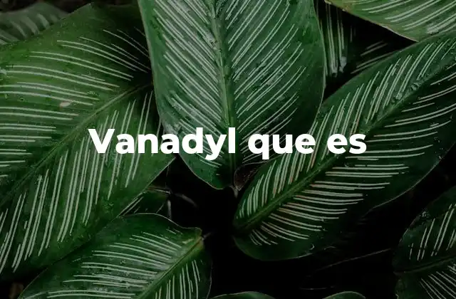 Vanadyl que es 2 Aplicaciones industriales del vanadilo