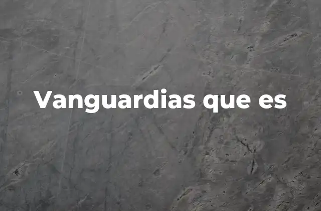 Vanguardias que es