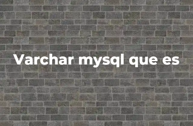 Varchar Mysql que es
