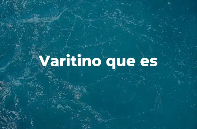 Varitino que es