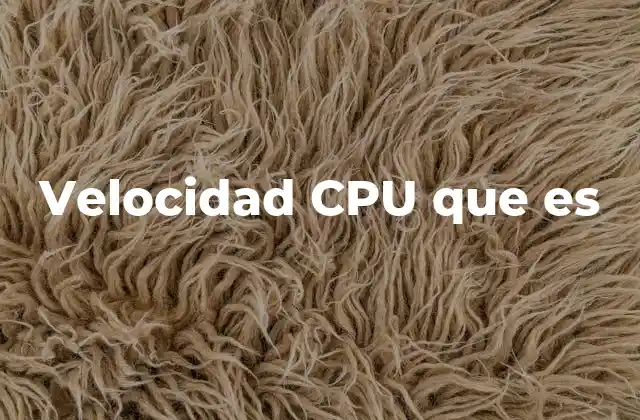 Velocidad Cpu que es