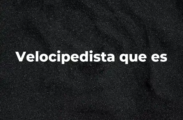 Velocipedista que es