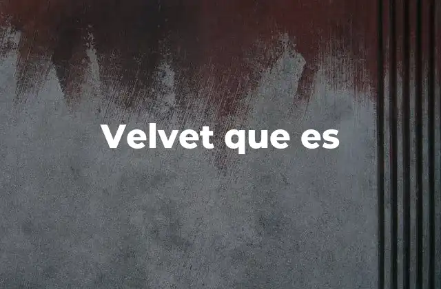 Velvet que es