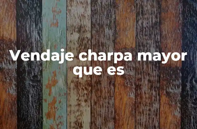 Vendaje Charpa Mayor que es