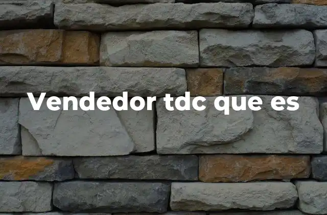 El papel del vendedor TDC en el mercado financiero