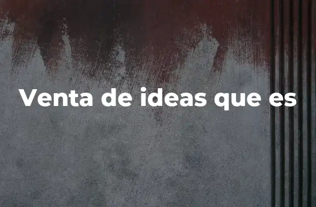 Venta de Ideas que es