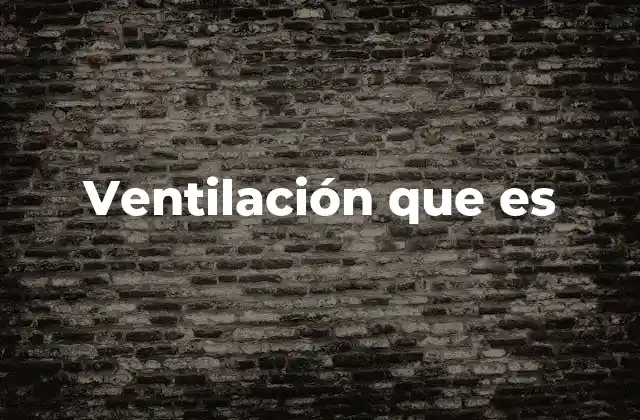 Ventilación que es