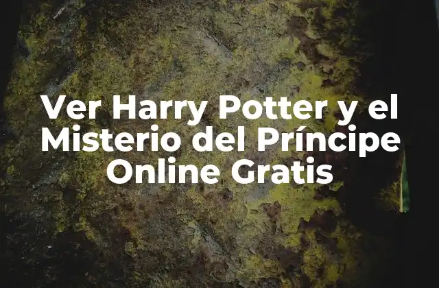 Ver Harry Potter y el Misterio Del Príncipe Online Gratis