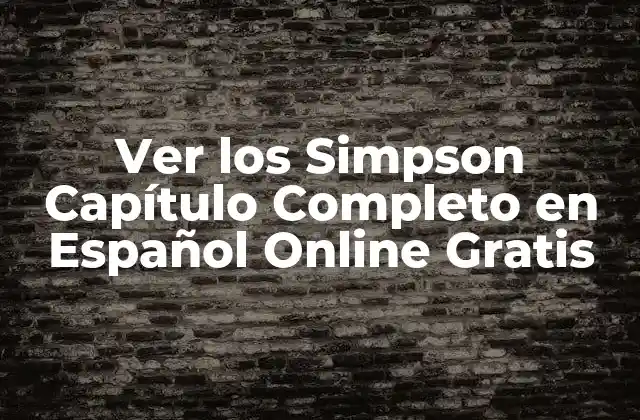 Ver los Simpson Capítulo Completo en Español Online Gratis
